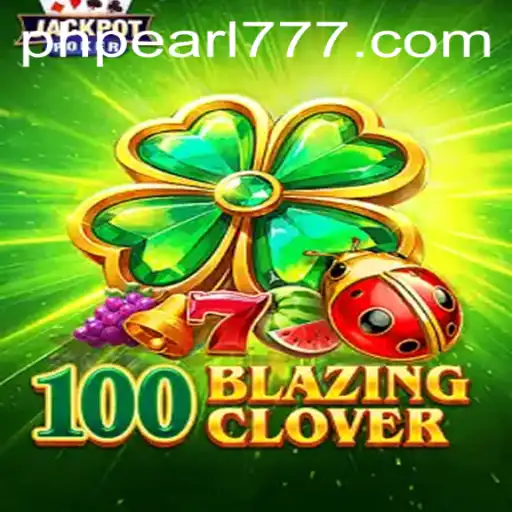 Discovering 100BlazingClover: An Innovative Journey into Gaming