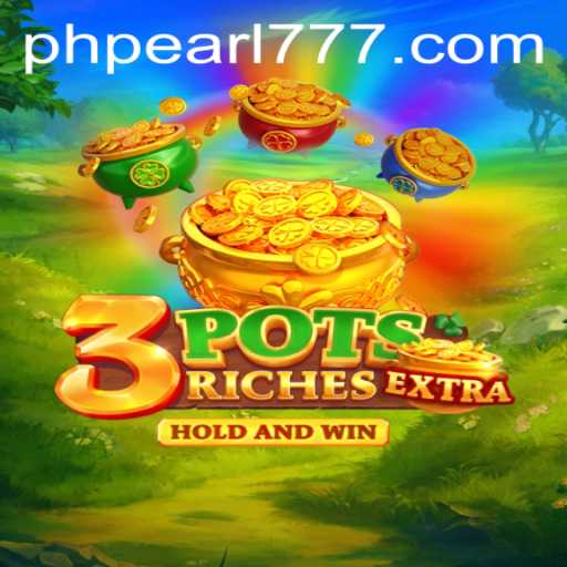 Discover the Thrilling World of 3potsExtra: An Innovative Gaming Experience by PHPEARL.COM