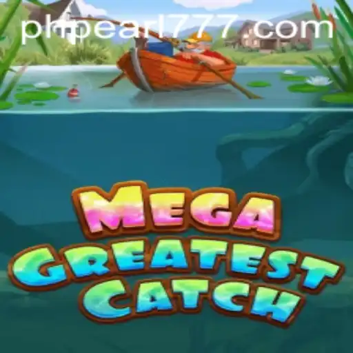 Explore the Exciting World of MegaGreatestCatch: An In-Depth Look at the Game