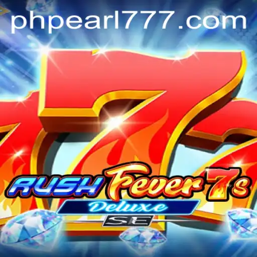 Exploring RushFever7sDeluxeSE: A Deep Dive into the Exciting World of PHPEARL.COM's Latest Game